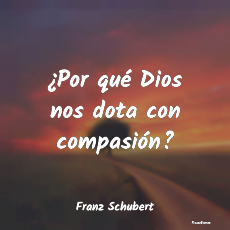 ¿Por qué Dios nos dota con compasión?...