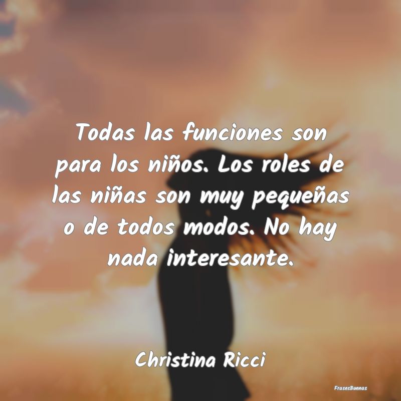 Todas las funciones son para los niños. Los roles...