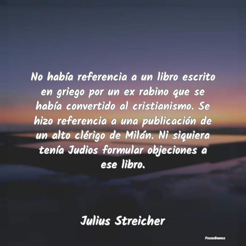 No había referencia a un libro escrito en griego ...