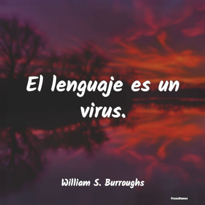 El lenguaje es un virus....