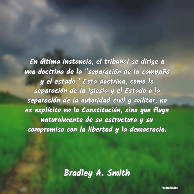 Frases de Democracia - En última instancia, el tribunal se dirige a una ...