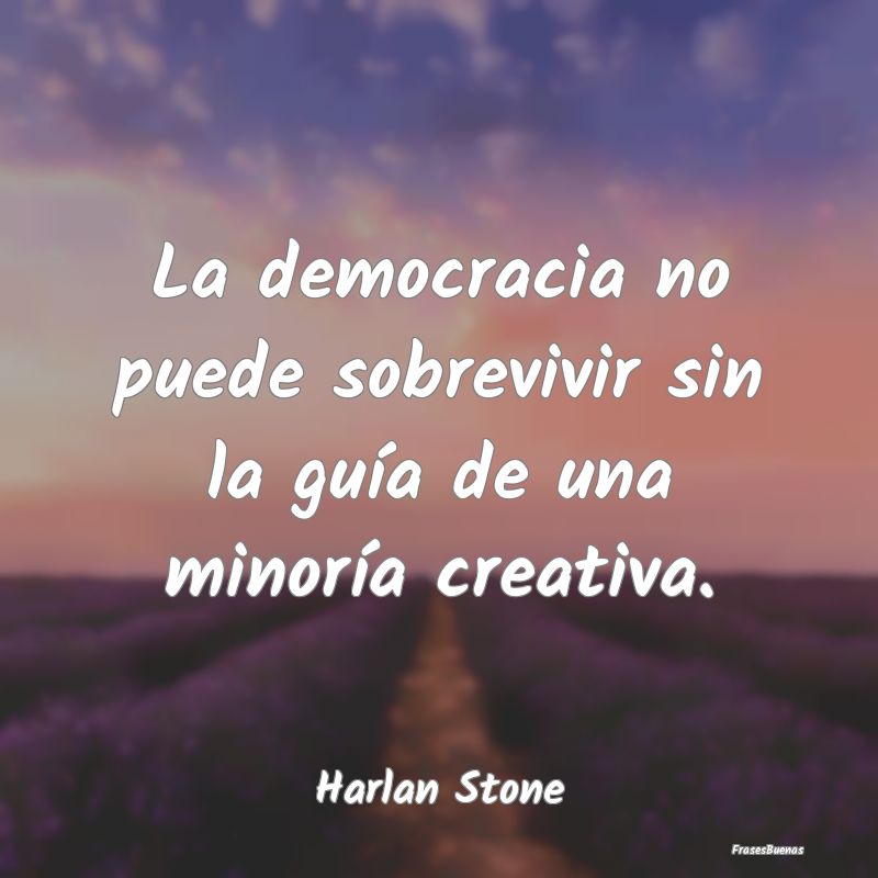 La democracia no puede sobrevivir sin la guía de ...