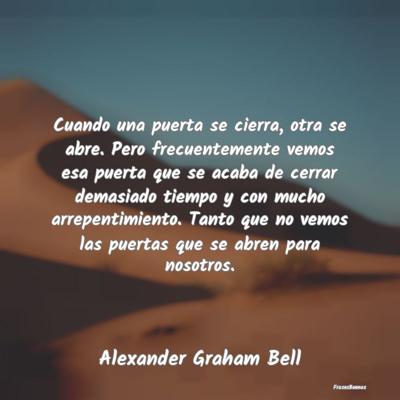 Frases de Alexander Graham Bell - Cuando una puerta se cierra, otra se abr