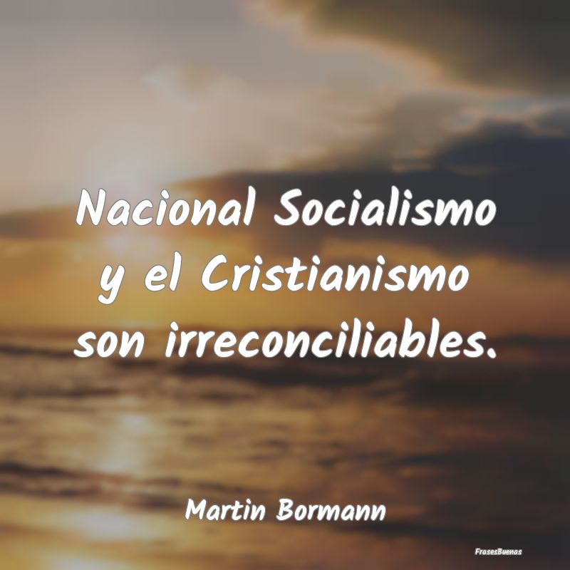 Nacional Socialismo y el Cristianismo son irreconc...