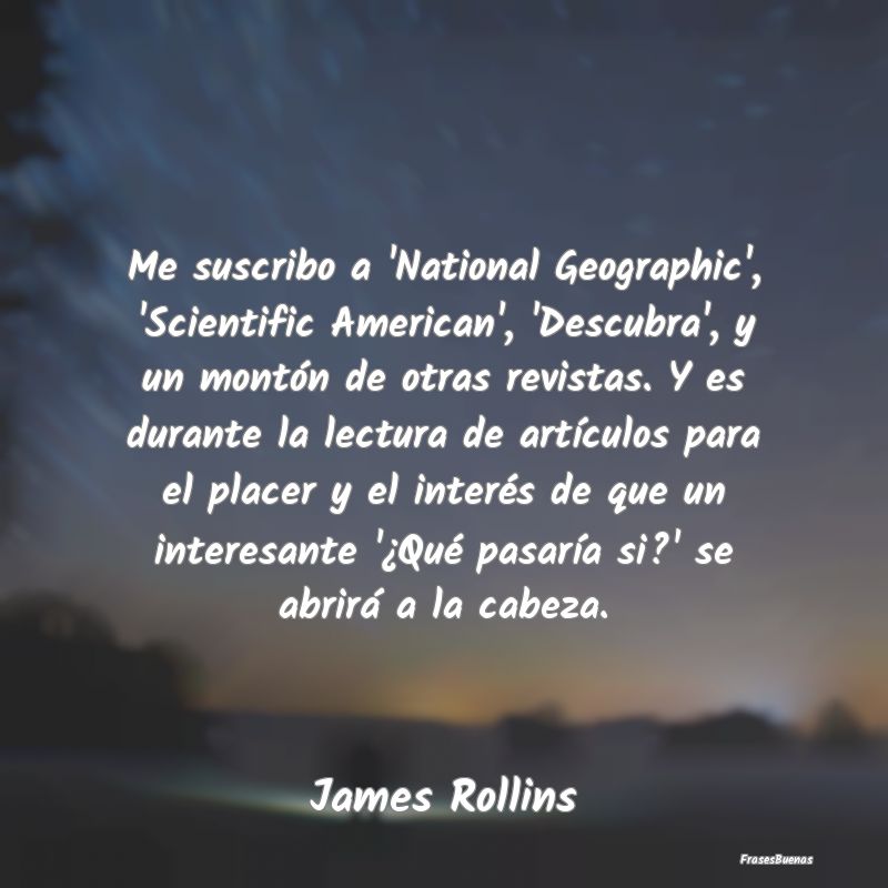 Me suscribo a 'National Geographic', 'Scientific A...