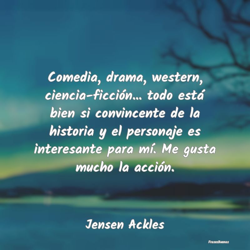 Frases Interesantes - Comedia, drama, western, ciencia-ficción... todo ...