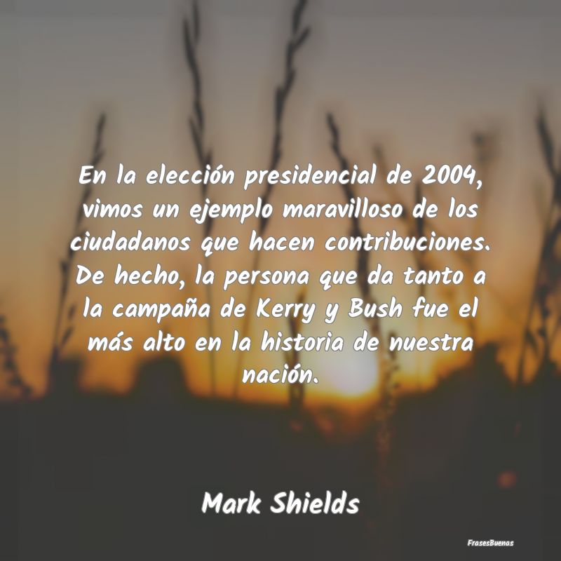 En la elección presidencial de 2004, vimos un eje...