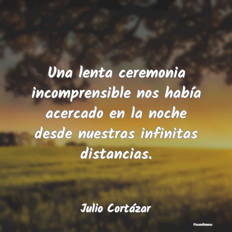 40 frases inspiradoras de Julio Cortázar