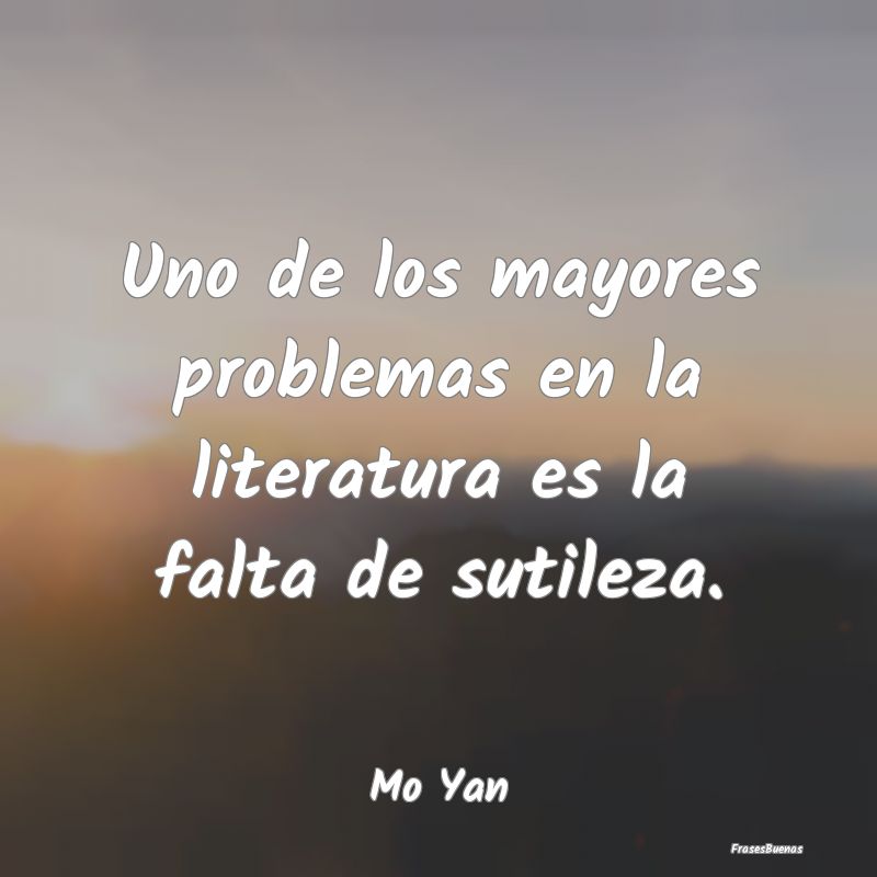 Uno de los mayores problemas en la literatura es l...