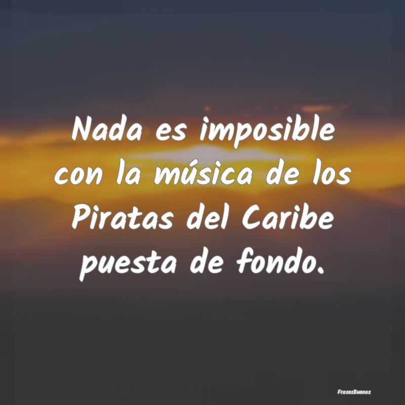Nada es imposible con la música de los Piratas de...