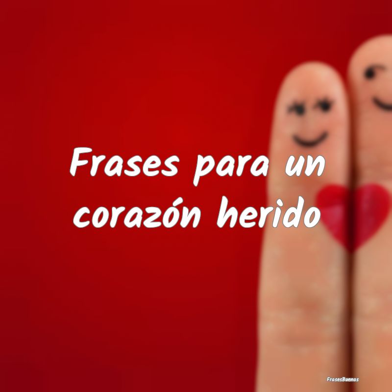 Frases de Corazón Roto - ...