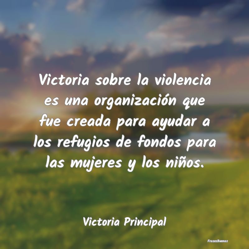 Victoria sobre la violencia es una organización q...