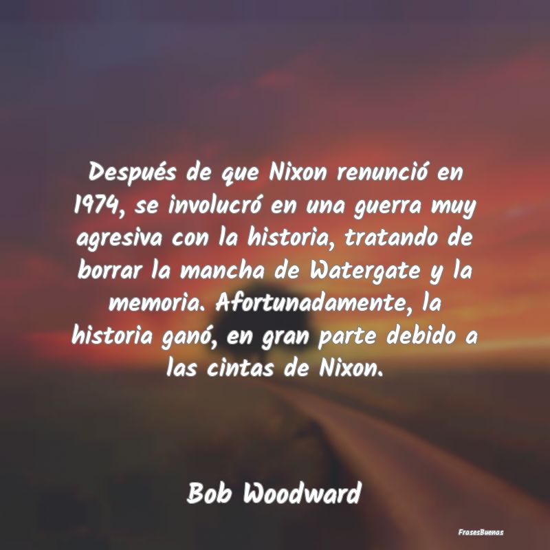 Después de que Nixon renunció en 1974, se involu...