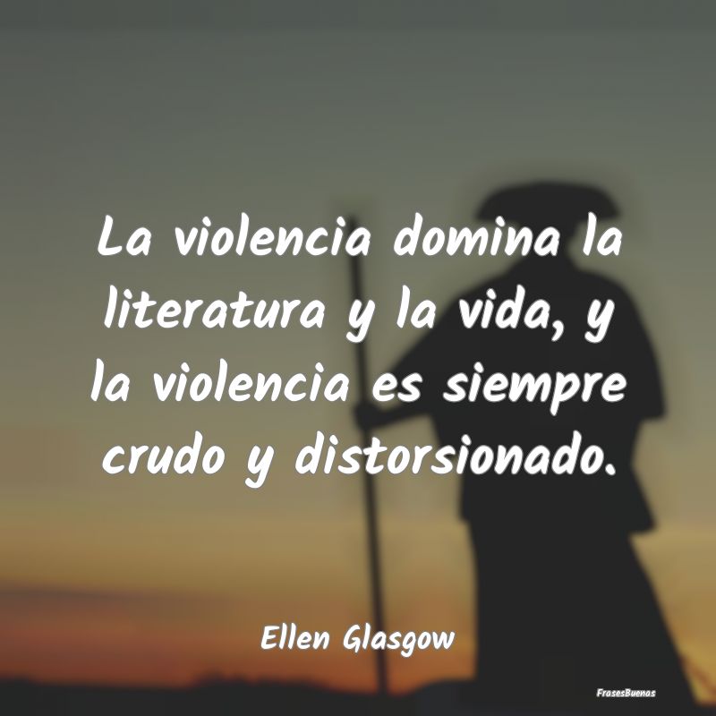 La violencia domina la literatura y la vida, y la ...