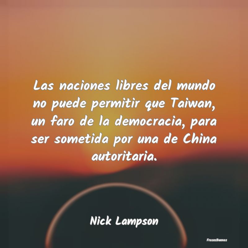 Las naciones libres del mundo no puede permitir qu...