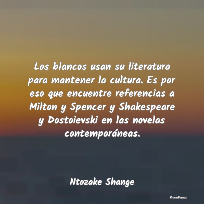 Los blancos usan su literatura para mantener la cu...